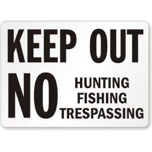  Keep Out No Hunting Fishing Trespassing High Intensity 