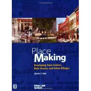  Place Making [Paperback] Charles C. Bohl Books