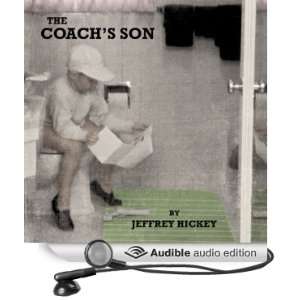  The Coachs Son (Audible Audio Edition) Jeffrey Hickey 