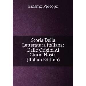   Origini Ai Giorni Nostri (Italian Edition) Erasmo PÃ¨rcopo Books