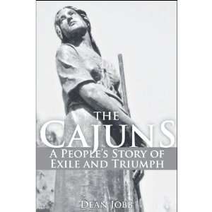 The Cajuns A Peoples Story Of Exile And Triumph (Hardcover) Book