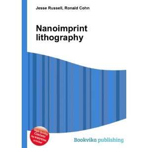  Nanoimprint lithography Ronald Cohn Jesse Russell Books
