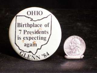   John Glenn Ohio 7 President Birthplace Campaign Pinback Button  