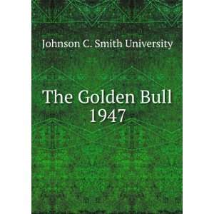  The Golden Bull. 1947 Johnson C. Smith University Books