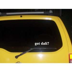  got dali? Funny decal sticker Brand New 
