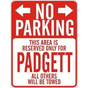   PARKING  RESERVED ONLY FOR PADGETT  PARKING SIGN