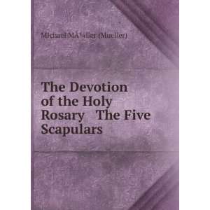  The Devotion of the Holy Rosary & The Five Scapulars 