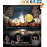 Almost Astronauts 13 Women Who Dared to Dream by Tanya Lee Stone and 