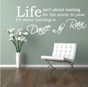 DANCE IN THE RAIN WALL QUOTE STICKER NO PAINT WALLPAPER  