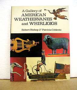 American Weathervanes & Whirligigs Robert Bishop Patricia Coblentz 