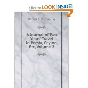  A Journal of Two Years Travel in Persia, Ceylon, Etc 