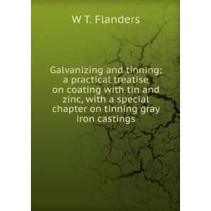  Galvanizing and tinning; a practical treatise on coating 