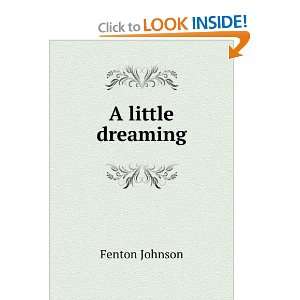  A little dreaming Fenton Johnson Books
