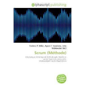  Scrum (Méthode) (French Edition) (9786133920545) Books