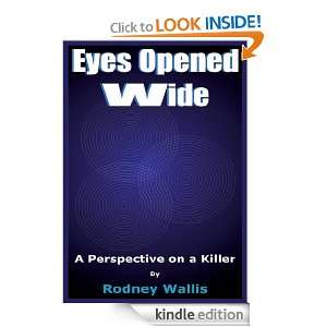 Eyes Opened Wide A Perspective on a Killer Rodney Wallis  