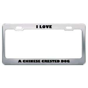  I Love A Chinese Crested Dog Animals Pets Metal License 