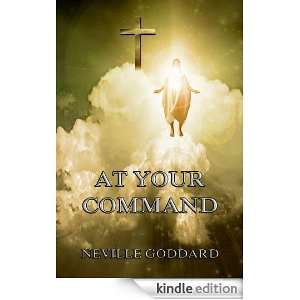 At Your Command Neville Goddard  Kindle Store