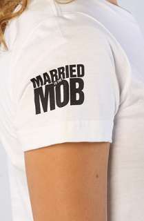 Married to the Mob The Mobbing Tee in White  Karmaloop   Global 