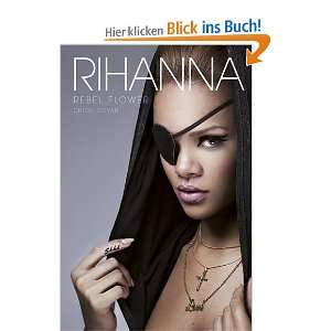Rihanna Rebel Flower und über 1 Million weitere Bücher verfügbar 