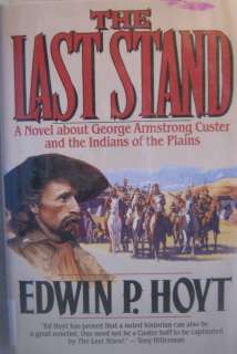 The Last Stand A Novel About George Armstrong Custer and the Indians 