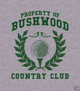 BUSHWOOD COUNTRY CLUB Caddyshack Retro Golf T Shirt  