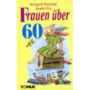 Frauen über 60  Margaret Kassajep Bücher