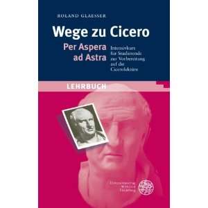 Wege zu Cicero  Roland Glaesser Bücher