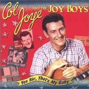  Yes Sir Thats My Baby Col & the Joy Boys Joye Music