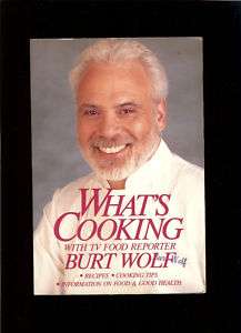 WHATS COOKING   COOKBOOK BY BURT WOLF TV FOOD REPORTER  