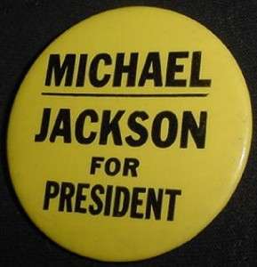   MICHAEL JACKSON FOR PRESIDENT 1984 PIN NOT CAPTAIN EOONE OF A KIND