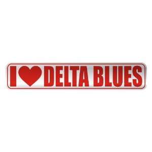   I LOVE DELTA BLUES  STREET SIGN MUSIC
