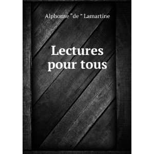  Lectures pour tous Alphonse de Lamartine Books