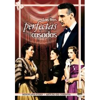 Las Tres Perfectas Casadas ~ MIROSLAVA, STERN ARTURO DE CORDOVA 
