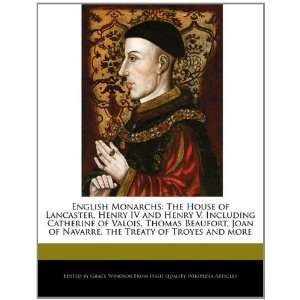  of Lancaster, Henry IV and Henry V, Including Catherine of Valois 