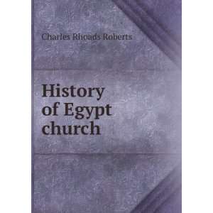 History of Egypt church Charles Rhoads Roberts Books