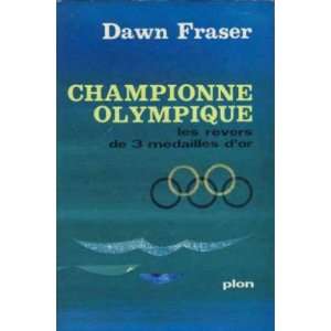  olympique/les revers de 3 medailles dor Fraser Dawn Books