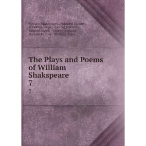  The Plays and Poems of William Shakspeare. 7 Edmond Malone 