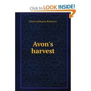  Avons harvest Edwin Arlington Robinson Books