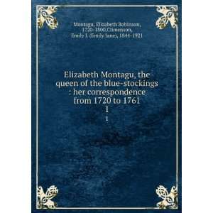  Elizabeth Montagu, the queen of the blue stockings  her 