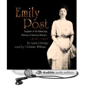 Emily Post Daughter of the Gilded Age, Mistress of American Manners 