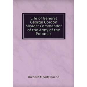 Life of General George Gordon Meade Commander of the Army 