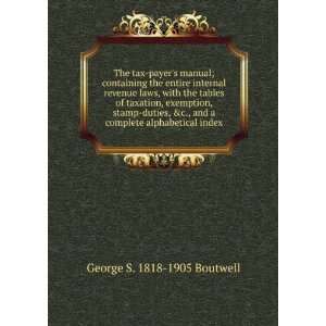   alphabetical index George S. 1818 1905 Boutwell  Books