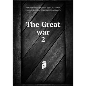 Great war. 2 George Henry, 1876 ,Whitehead, Henry C., 1873 ,Chadwick 