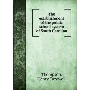   public school system of South Carolina Henry Tazewell Thompson Books