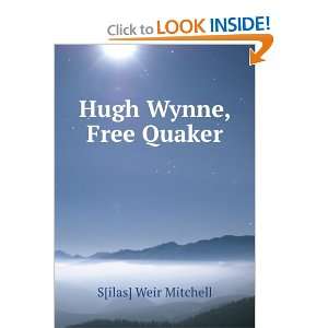 Hugh Wynne, Free Quaker S[ilas] Weir Mitchell  Books
