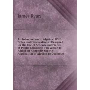   Appendix On the Application of Algebra to Geometry James Ryan Books