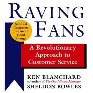  By Kenneth Blanchard, Sheldon Bowles Raving Fans A 