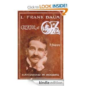 Frank Baum Creator of Oz A Biography Katharine M. Rogers  