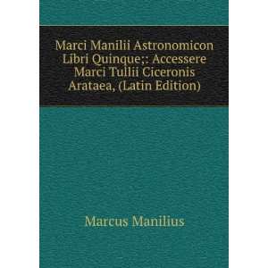   Tullii Ciceronis Arataea, (Latin Edition) Marcus Manilius Books