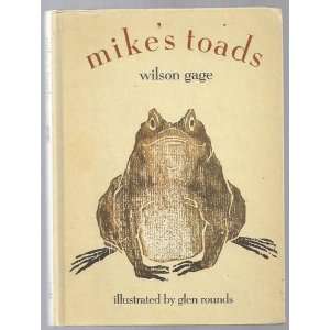  Mikes Toads. Wilson. Illustrated by Glen Rounds. Gage 